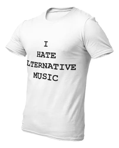 Playera Camiseta I Hate Alternative Music